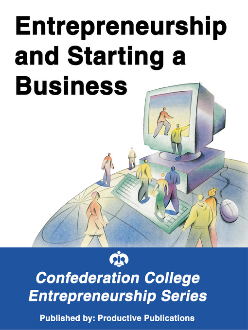 Title details for Entrepreneurship and Starting a Business by Confederation College - Available